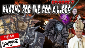 0056 - D&D: Ep 7 - Kharma for the Dog Killers
